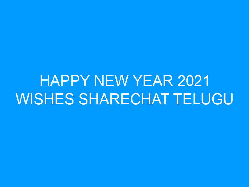 Happy New Year 2022 Wishes Sharechat Telugu