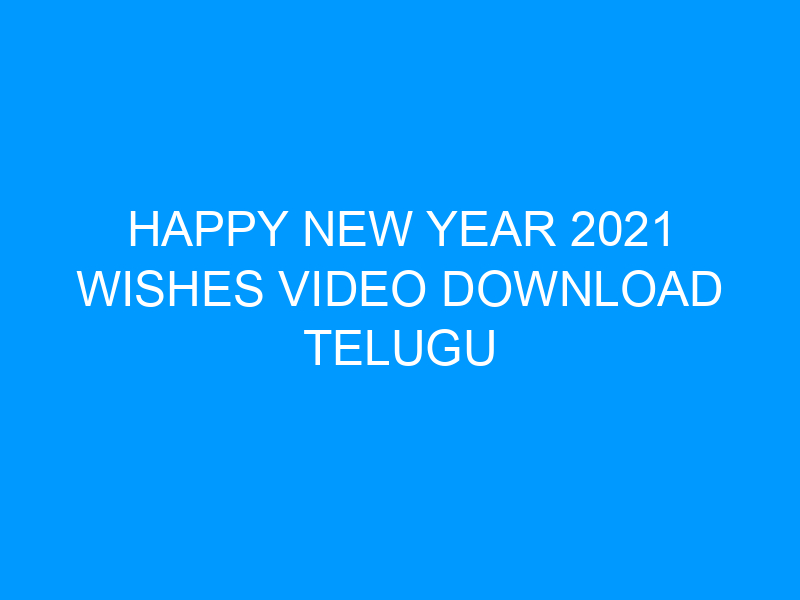 Happy New Year 2022 Wishes Video Download Telugu